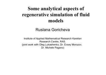 Some analytical aspects of  regenerative simulation of fluid  models  Ruslana Goricheva  Institute