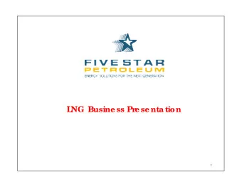 L  NG Busine ss Pr e se nta tion 1  A G E N D A  1. Introduction  2.  Five Star Petroleum Profile
