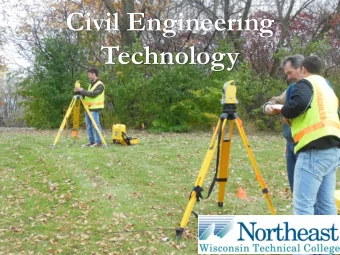 Civil Engineering  Technology  Why Civil Engineering?  2  3 year Associate Degree