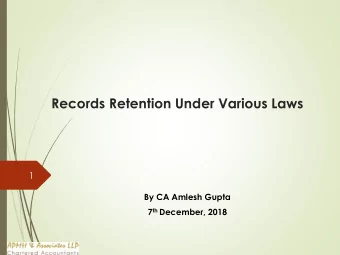 Records Retention Under Various Laws  1  By CA Amlesh Gupta 7 th December, 2018  Index  2  CGST