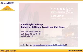Brand Registry Group  Update on dotBrand Trends and Use Cases  Thursday, 2 November 2017  1330-1500