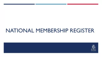 NATIONAL MEMBERSHIP REGISTER NATIONAL MEMBERSHIP REGISTER  WHAT IT WILL PROVIDE    A