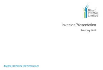 Investor Presentation  February 2017  Building and Sharing Vital Infrastructure  Disclaimer  By