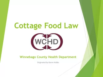Cottage Food Law  Winnebago County Health Department  Originated by Karen Hobbs  What is the
