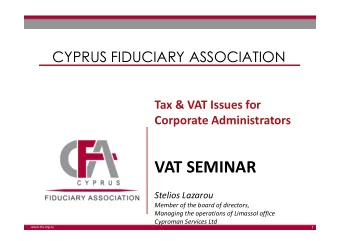 VAT SEMINAR  Stelios Lazarou  Member of the board of directors,  Managing the operations of