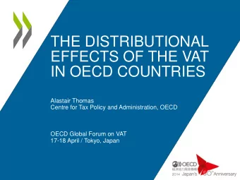 THE DISTRIBUTIONAL  EFFECTS OF THE VAT  IN OECD COUNTRIES  Alastair Thomas  Centre for Tax Policy