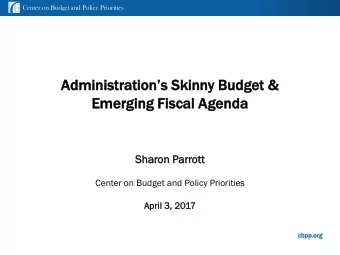 Em  Emerg  rging  ing Fis  iscal  cal Age  genda  nda  Sharon  on Pa  Parr  rrott  tt  Center on