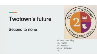 Twotowns future  Twotowns future  Second to none  Second to none  Mr. Beschoor Plug  Mr.