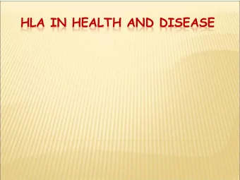 HLA IN HEALTH AND DISEASE  MHC  HC  MHC.( Major histocompatibility complex.)  The immune