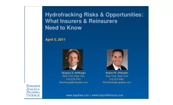 Hydrofracking Risks &amp; Opportunities:  What Insurers &amp; Reinsurers  Need to Know  April 5,