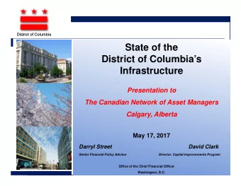 State of the  District of Columbias  Infrastructure  Presentation to  The Canadian Network of