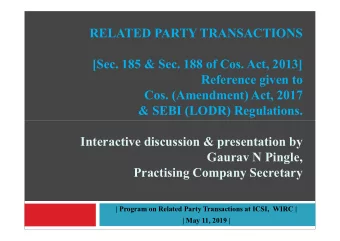 RELATED PARTY TRANSACTIONS  [Sec. 185 &amp; Sec. 188 of Cos. Act, 2013]  Reference given to  Cos.