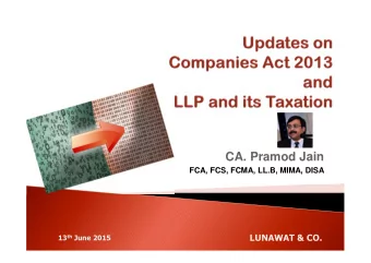 CA. Pramod Jain  FCA, FCS, FCMA, LL.B, MIMA, DISA 13 th June 2015  LUNAWAT &amp; CO.  Lunawat &amp;