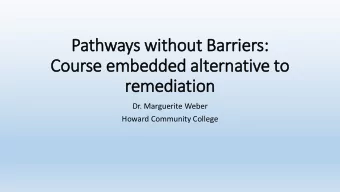 Course embedded alt  lternative to  remediation  Dr. Marguerite Weber  Howard Community College