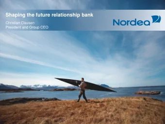 Shaping the future relationship bank  Stable, trustworthy  Christian Clausen  President and Group
