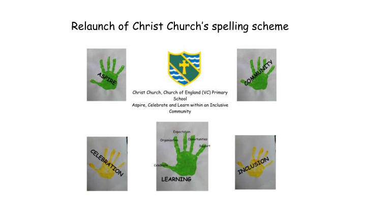 relaunch of christ church s spelling scheme what is the