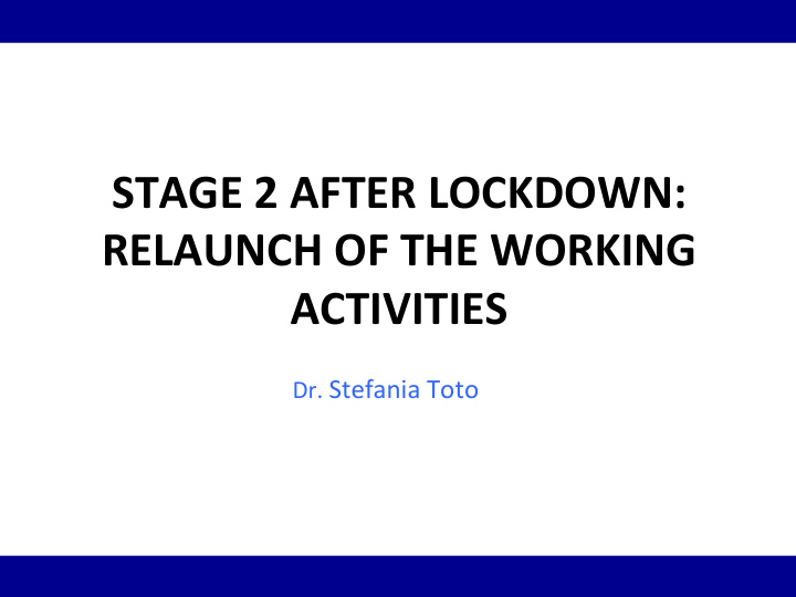 stage 2 after lockdown relaunch of the working activities