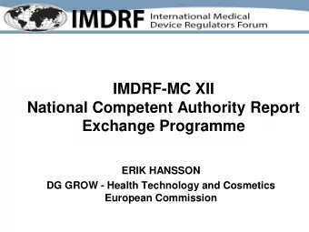 IMDRF-MC XII  National Competent Authority Report  Exchange Programme  ERIK HANSSON  DG GROW -