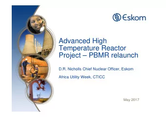 Advanced High  Temperature Reactor  Project  PBMR relaunch  D.R. Nicholls Chief Nuclear Officer,