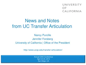 News and Notes  from UC Transfer Articulation  Nancy Purcille  Jennifer Forsberg  University of