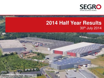 2014 Half Year Results 30 th July 2014  SEGRO Logistics Park, Alzenau  Delivering on the strategy;