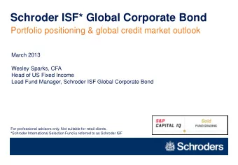 Schroder ISF* Global Corporate Bond  Portfolio positioning &amp; global credit market outlook