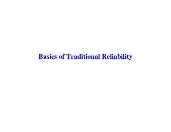 Basics of Traditional Reliability  Where we are going N Basic Definitions N Life and times of a
