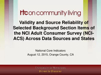 the NCI Adult Consumer Survey (NCI-  ACS) Across Data Sources and States  National Core Indicators