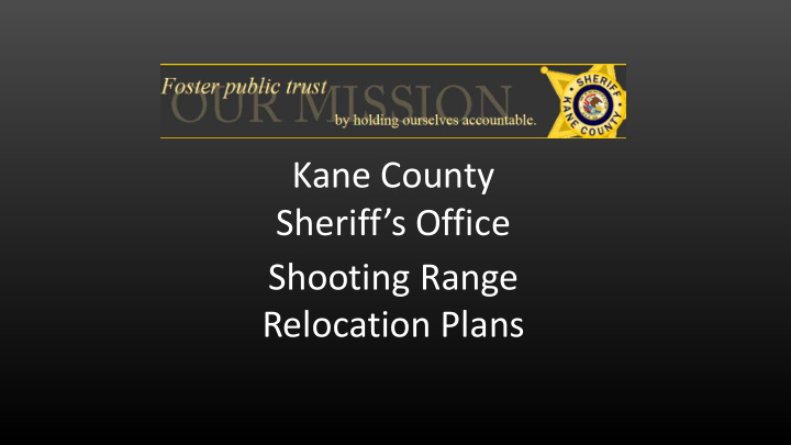 kane county sheriff s office shooting range relocation