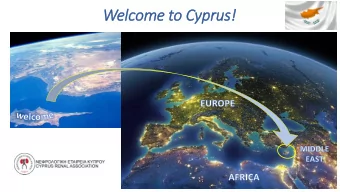 Welcome to Cyprus!  Renal services in  in Cyprus  Renal services in  in Cyprus  Renal