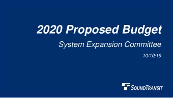 2020 Proposed Budget  System Expansion Committee  10/10/19  Why we are here  Summary of the 2020