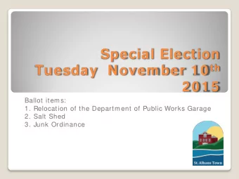 Special Election Tuesday  Novem ber 1 0 th  2 0 1 5  Ballot items:  1. Relocation of the Department