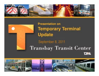 Temporary Terminal  Update  September 8, 2011  Agenda  1.  Shuttle Bus Relocation  2.  Bicycle