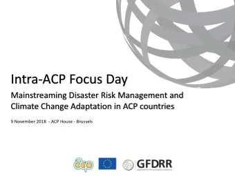 Intra-ACP Focus Day  Mainstreaming Disaster Risk Management and  Climate Change Adaptation in ACP