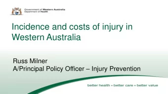 Western Australia  Russ Milner A/Principal Policy Officer  Injury Prevention  Aim    Measure