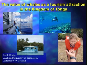 The value of whales as a tourism attraction  in the Kingdom of Tonga  Mark Orams  Auckland