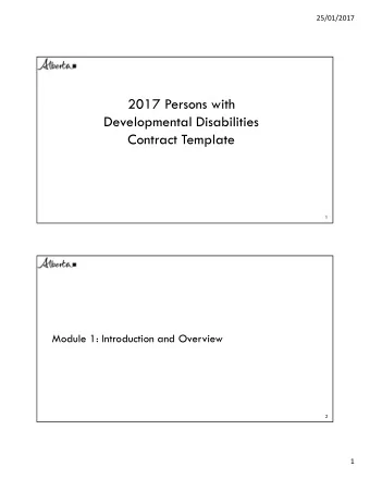 2017 Persons with  Developmental Disabilities  Contract Template  1  Module 1: Introduction and