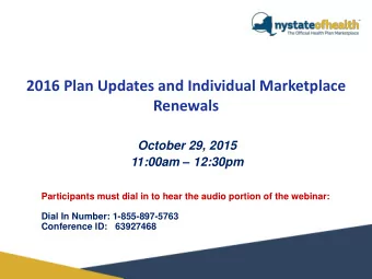 Renewals  October 29, 2015 11:00am  12:30pm  Participants must dial in to hear the audio portion