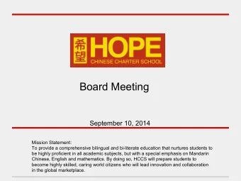 Board Meeting  September 10, 2014  Mission Statement:  To provide a comprehensive bilingual and