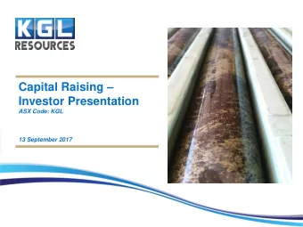 Capital Raising   Investor Presentation  ASX Code: KGL  13 September 2017  1  Important Notices