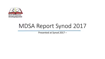 MDSA Report Synod 2017 Presented at Synod 2017   MDSA Report Indaba 2016  Deputies MDSA  Pre