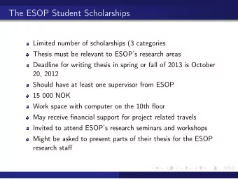 The ESOP Student Scholarships  Limited number of scholarships (3 categories  Thesis must be