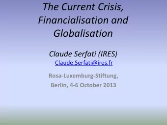 Financialisation and Globalisation Claude Serfati (IRES )  Claude.Serfati@ires.fr