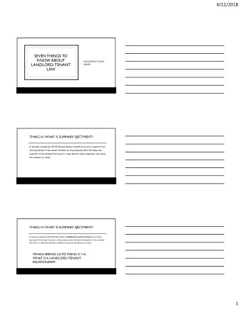 4/12/2018  SEVEN THINGS TO  KNOW ABOUT  FOR DISTRICT COURT  LANDLORD-TENANT  JUDGES  LAW  THING #1: