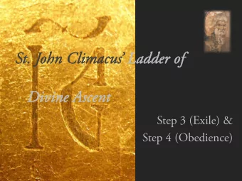 St. J  t. John  ohn Climacus  Climacus   Ladder of  Ladder of  Divine A  Divine Ascent  scent