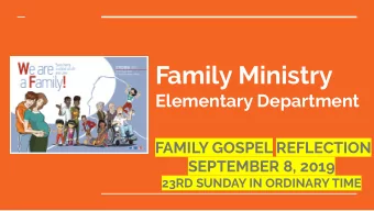 Family Ministry  Elementary Department  FAMILY GOSPEL REFLECTION  SEPTEMBER 8, 2019  23RD SUNDAY IN