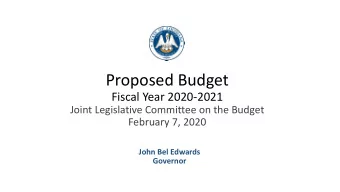 Proposed Budget  Fiscal Year 2020-2021  Joint Legislative Committee on the Budget  February 7, 2020