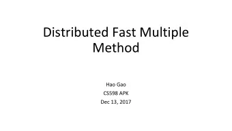Distributed Fast Multiple  Method  Hao Gao  CS598 APK  Dec 13, 2017  Why FMM?  Direct Evaluation