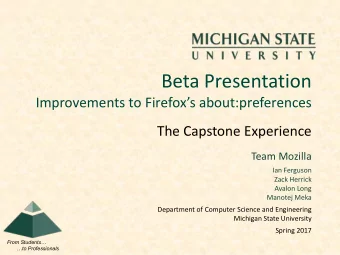 Beta Presentation  Improvements to Firefoxs about:preferences  The Capstone Experience  Team