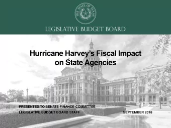 Hurricane Harveys Fiscal Impact  on State Agencies  PRESENTED TO SENATE FINANCE COMMITTEE